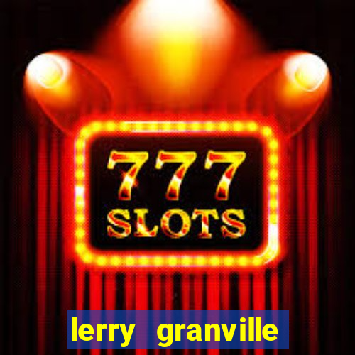 lerry granville reclame aqui
